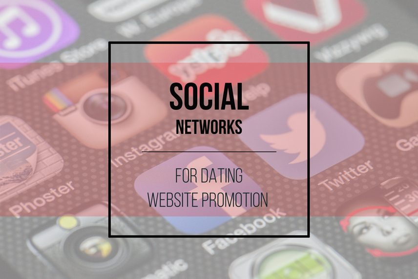 Social Networks for Dating Website Promotion