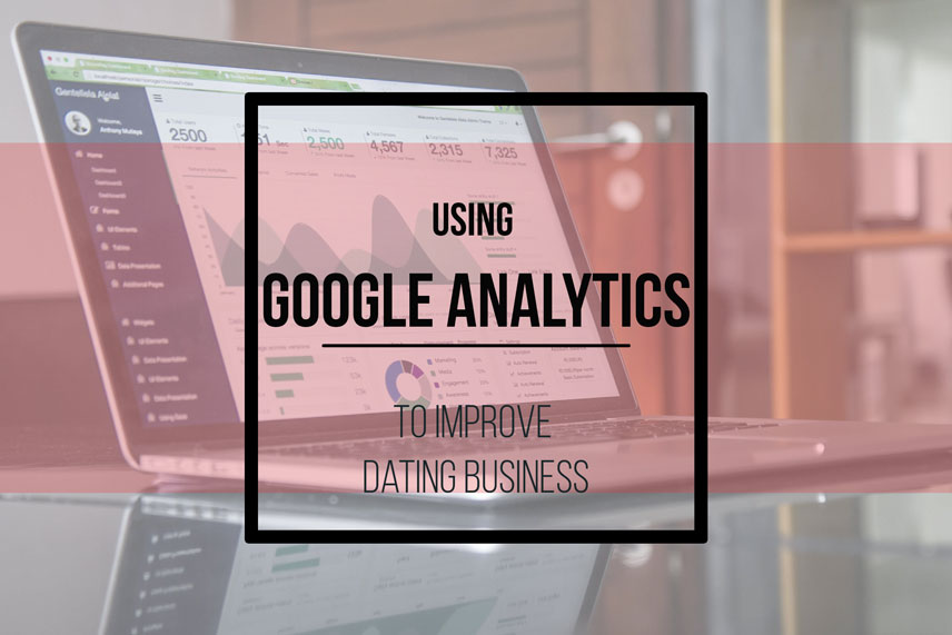 Using Google Analytics to improve dating business