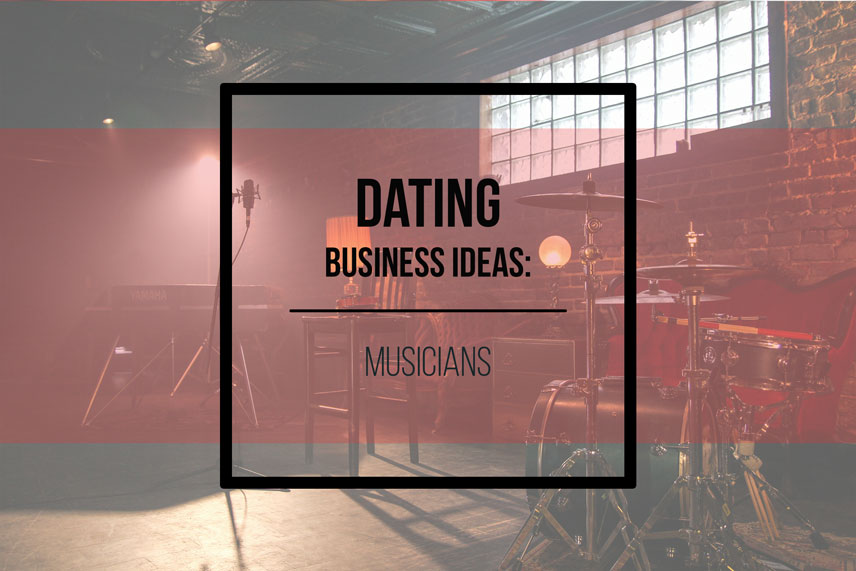 Dating business ideas: musicians