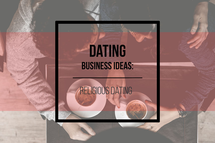 Dating business ideas: religious dating