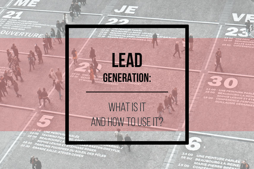Lead generation: what is it and how to use it?