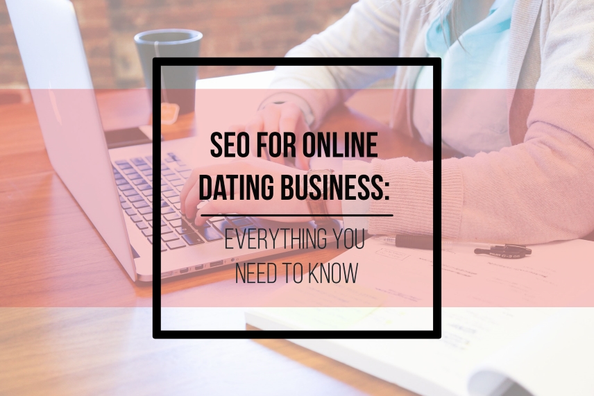 SEO for online dating business: everything you need to know