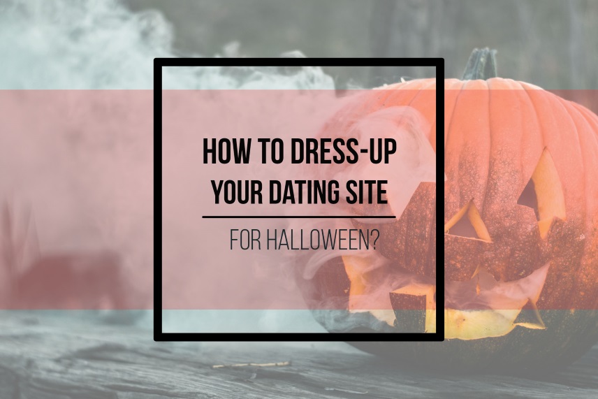 How to dress-up your dating site for Halloween?