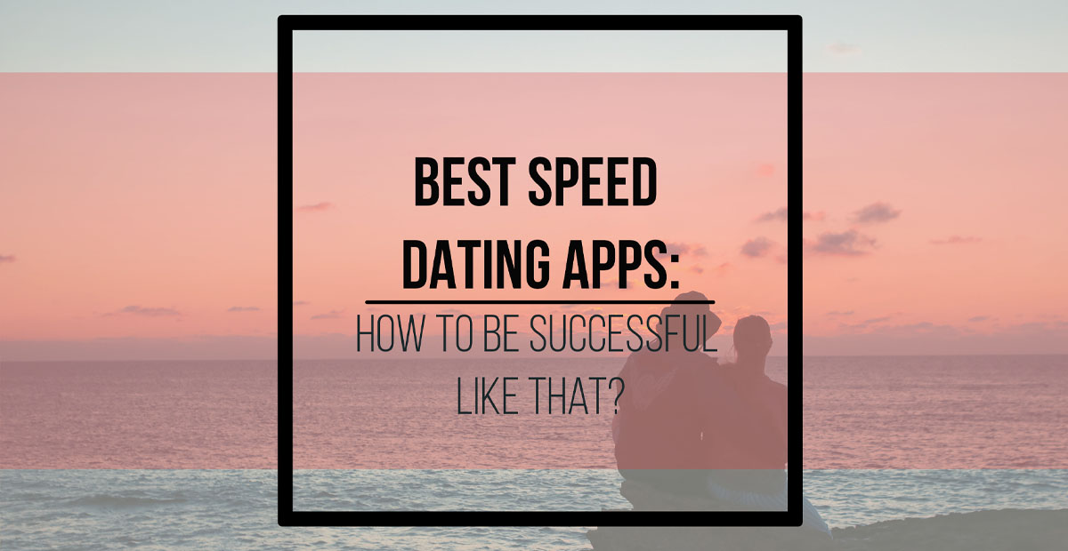 best speed dating chat up