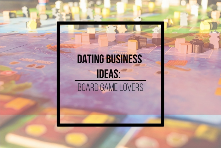 Dating business ideas: board game lovers